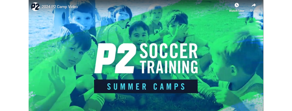 Coming Soon - P2 Summer Camps